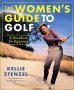 The Women's Guide to Golf - A Handbook for Beginners